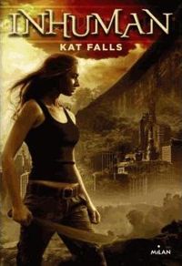 Couverture du livre Inhuman - Kat Falls