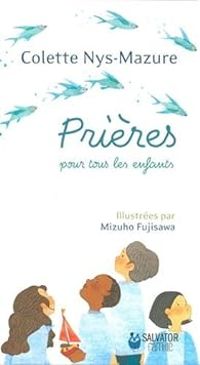 Colette Nys Mazure - Prières pour tous les enfants