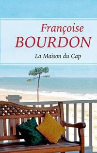 Françoise Bourdon - La maison du Cap (Terres de France)