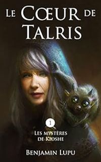 Couverture du livre Le coeur de Talris - Benjamin Lupu