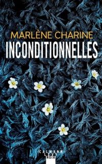 Couverture du livre Inconditionnelles - Marlene Charine