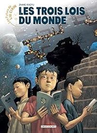 Zhang Xiaoyu - Liu Cixin - Les Trois Lois du monde