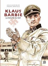 Couverture du livre Klaus Barbie : La route du rat - Frederic Bremaud