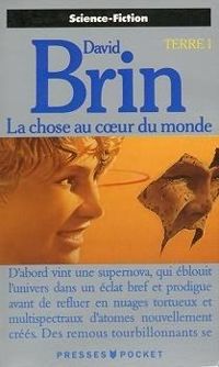 Couverture du livre La chose au coeur du monde - David Brin