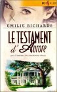 Emilie Richards - Le testament d'Aurore