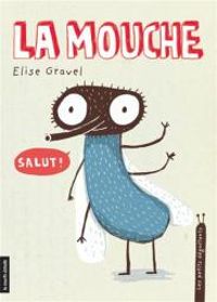 Couverture du livre La mouche - Elise Gravel