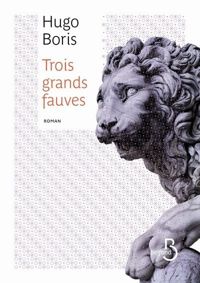 Hugo Boris - Trois grands fauves