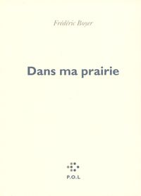 Couverture du livre Dans ma prairie - Frederic Boyer