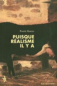 Couverture du livre Puisque réalisme il y a - Philippe Hamon