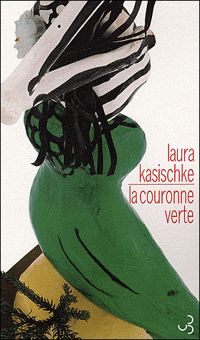 Couverture du livre LA COURONNE VERTE - Laura Kasischke