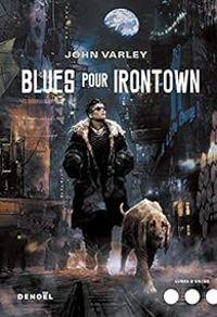 Couverture du livre Blues pour Irontown - John Varley