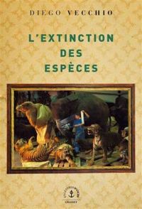 Diego Vecchio - L'extinction des espèces