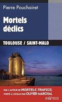 Pierre Pouchairet - Mortels déclics (Toulouse / Saint-Malo)