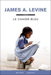 Couverture du livre Le cahier bleu - James A Levine