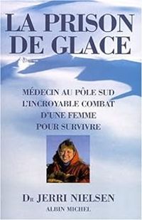 Dr Jerri Nielsen - Maryanne Vollers - La Prison de glace 