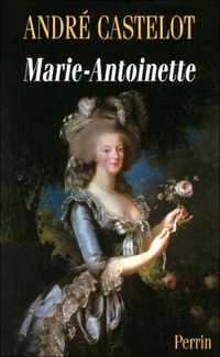 André Castelot - Marie-Antoinette