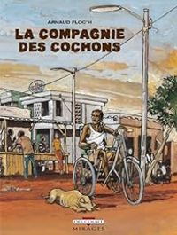 Couverture du livre La compagnie des cochons - Arnaud Floch