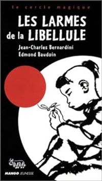 Couverture du livre Les larmes de la libellule - Edmond Baudoin - Jean Charles Bernardini