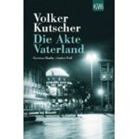 Volker Kutscher - Die Akte Vaterland