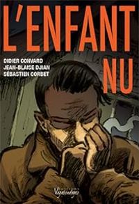 Couverture du livre L'Enfant Nu - Didier Convard - Jean Blaise Djian - Sebastien Corbet