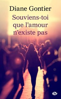 Diane Gontier - Souviens-toi que l'amour n'existe pas