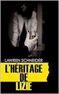 Lawren Schneider - L'héritage de Lizie