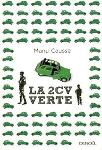 Couverture du livre La 2 CV verte - Manu Causse