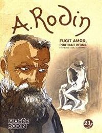 Couverture du livre Rodin : Fugit amor, portrait intime - Jol Alessandra - Eddy Simon