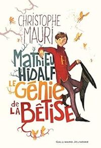 Couverture du livre Mathieu Hidalf : Le génie de la bêtise - Christophe Mauri