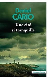 Daniel Cario - Une cité si tranquille