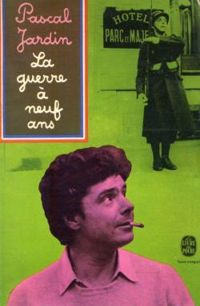 Couverture du livre La guerre à neuf ans - Pascal Jardin