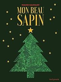 Couverture du livre Mon beau sapin - Pauline Kalioujni