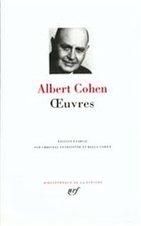 Couverture du livre Oeuvres - Albert Cohen