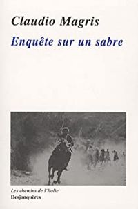 Couverture du livre Enquête sur un sabre - Claudio Magris