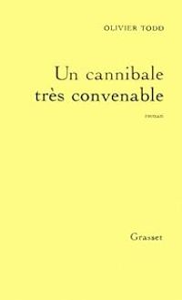 Olivier Todd - Un cannibale très convenable