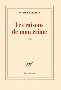 Nathalie Kuperman - Les raisons de mon crime