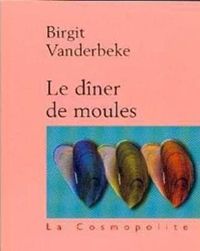 Birgit Vanderbeke - Claire De Oliveira - Le Dîner de moules