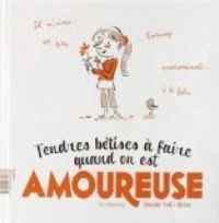 Couverture du livre Tendres bêtises à faire quand on est amoureux(se) - Davide Cali - Robin 