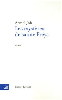 Couverture du livre Le mystère de Sainte Freya - Armel Job