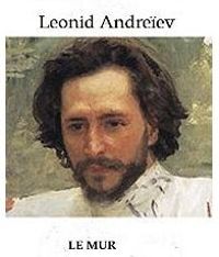 Leonid Andreiev - Le mur