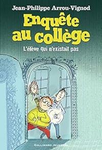 Couverture du livre L'élève qui n'existait pas - Jean Philippe Arrou Vignod