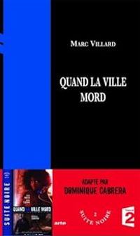 Marc Villard - Quand la ville mord