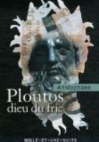 Couverture du livre Ploutos : Le dieu du fric - Aristophane 