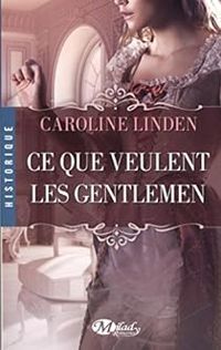 Couverture du livre Ce que veulent les gentlemen - Caroline Linden