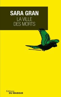 Couverture du livre La ville des morts - Sara Gran