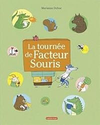 Couverture du livre La tournée de Facteur Souris - Marianne Dubuc