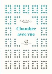 Raphale Frier - Chambre avec vue