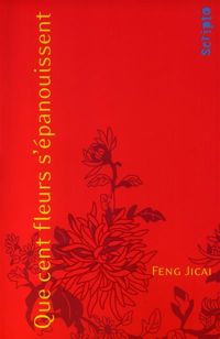 Couverture du livre Que cent fleurs s'épanouissent - Feng Jicai - Jicai Feng