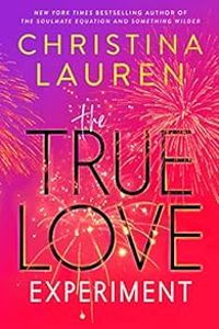 Couverture du livre The True Love Experiment - Christina Lauren