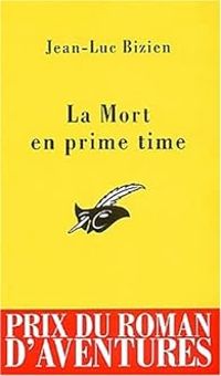 Couverture du livre La mort en prime time - Jean Luc Bizien